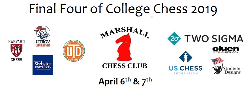 Final Four of College Chess 2019, April 6th & 7th, Marshall Chess Club